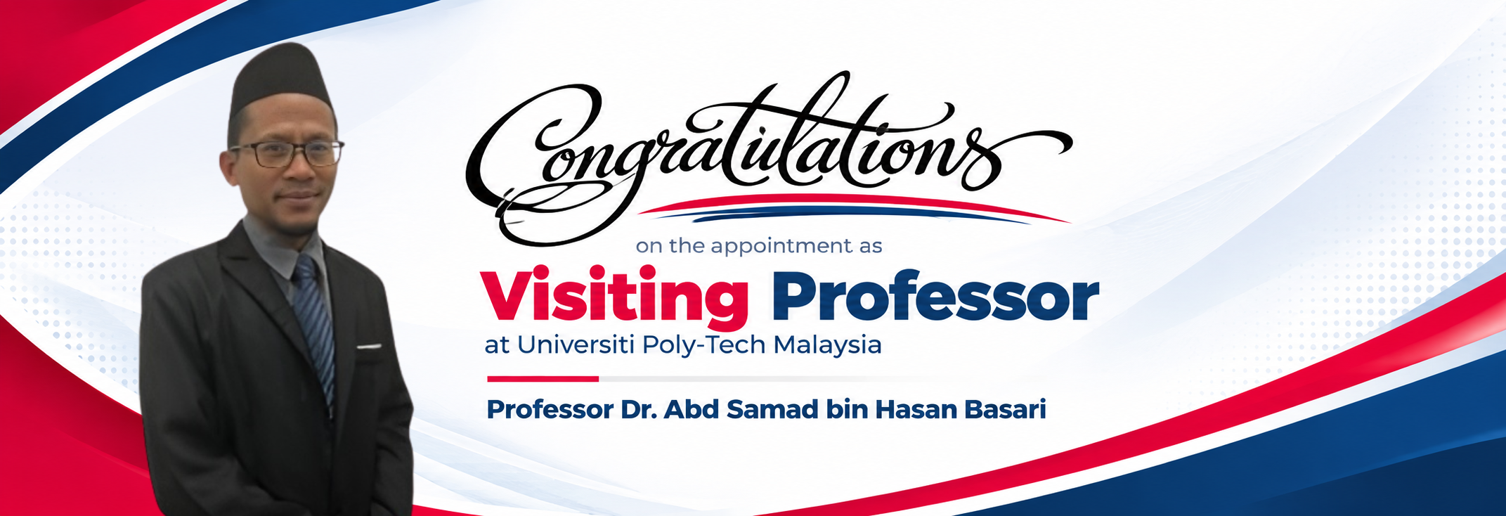 Congratulations on the appointment as Visiting Professor at Universiti Poly-Tech Malaysia — Professor Dr. Abd Samad bin Hasan Basari